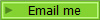 Email me